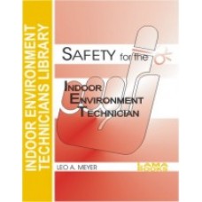 Safety for the Indoor Environment Technician